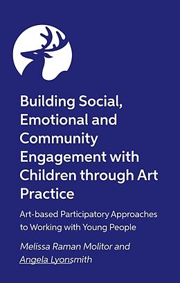 Couverture cartonnée Building Social, Emotional and Community Engagement with Children Through Art Practice de Melissa Raman Molitor, Angela Lyonsmith