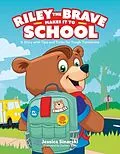 E-Book (epub) Riley the Brave Makes it to School von Jessica Sinarski