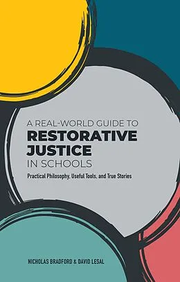 E-Book (epub) A Real-World Guide to Restorative Justice in Schools von Nicholas Bradford, David Lesal