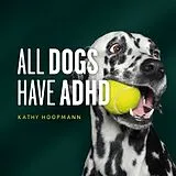 Fester Einband ALL DOGS HAVE ADHD von Kathy Hoopmann