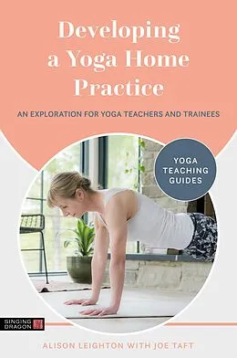 E-Book (epub) Developing a Yoga Home Practice von Alison Leighton, Joe Taft