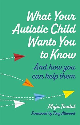 Couverture cartonnée What Your Autistic Child Wants You to Know de MAJA TOUDAL