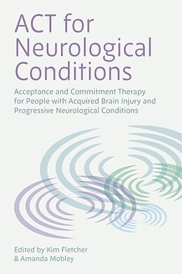 Couverture cartonnée ACT for Neurological Conditions de Kimberley; Mobley, Amanda Fletcher