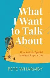 Kartonierter Einband WHAT I WANT TO TALK ABOUT von PETE WHARMBY