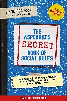 Couverture cartonnée The Asperkid's (Secret) Book of Social Rules, 10th Anniversary Edition de Jennifer Cook