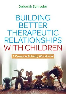 E-Book (epub) Building Better Therapeutic Relationships with Children von Deborah Schroder