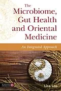E-Book (epub) The Microbiome, Gut Health and Oriental Medicine von Lisa Lee