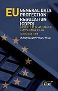 Kartonierter Einband EU General Data Protection Regulation (GDPR): An Implementation and Compliance Guide von It Governance Privacy Team