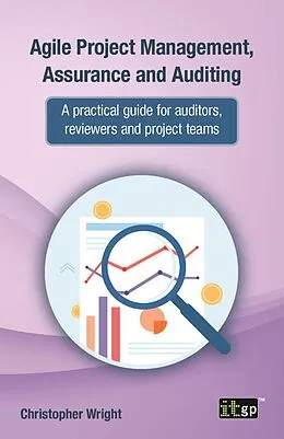 E-Book (pdf) Agile Project Management, Assurance and Auditing von Christopher Wright