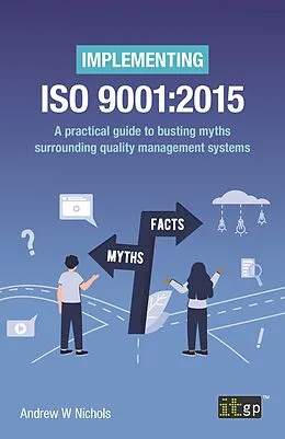 PDF Implementing ISO 9001:2015 - A practical guide to busting myths surrounding quality management systems von Andy Nichols