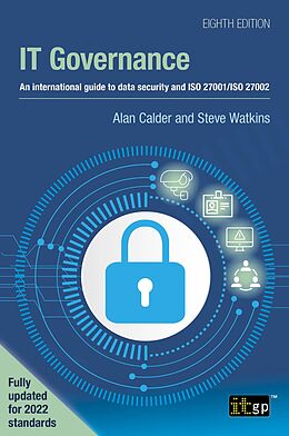 E-Book (epub) IT Governance - An international guide to data security and ISO 27001/ISO 27002, Eighth edition von Alan Calder, Steve Watkins