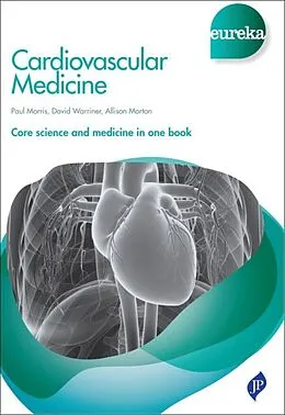 E-Book (epub) Eureka: Cardiovascular Medicine von Paul Morris, David Warriner, Allison Morton