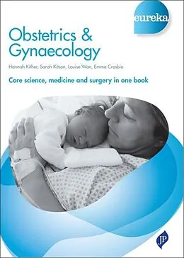 E-Book (epub) Eureka: Obstetrics & Gynaecology von Hannah Kither, Sarah Kitson, Emma Crosbie