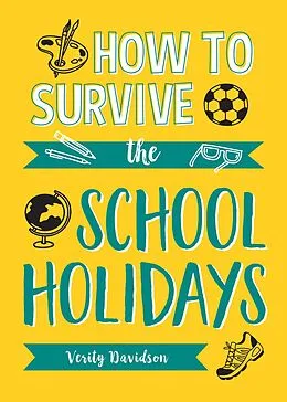 E-Book (epub) How to Survive the School Holidays von Verity Davidson