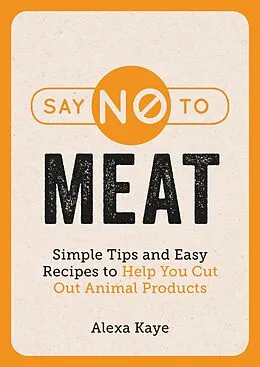 E-Book (epub) Say No to Meat von Alexa Kaye
