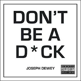 E-Book (epub) Don't Be a D*ck von Joseph Dewey