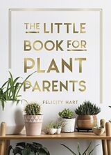 Livre Relié The Little Book for Plant Parents de Felcity Hart