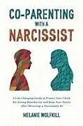 Kartonierter Einband (Kt) Co-Parenting With a Narcissist von Melanie Wolfkill