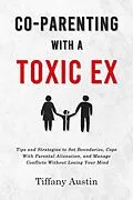 E-Book (epub) Co-Parenting With a Toxic Ex von Tiffany Austin