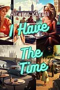 E-Book (epub) I Have The Time (Questions, #3) von Hichem Karoui