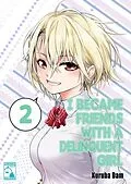 E-Book (epub) I Became Friends With A Delinquent Girl 2 von Kuroba Dam