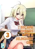 E-Book (epub) I Became Friends With A Delinquent Girl 3 von Kuroba Dam