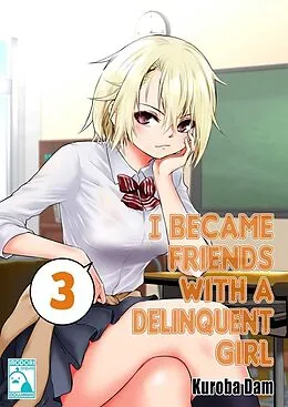 E-Book (epub) I Became Friends With A Delinquent Girl 3 von Kuroba Dam