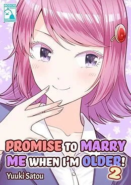 ePUB Promise to Marry Me when I'm Older! 2 von Satou Yuuki