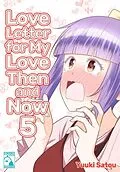 E-Book (epub) Love Letter for my Love Then and Now 5 von Satou Yuuki