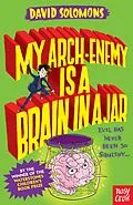 E-Book (epub) My Arch Enemy Is a Brain in a Jar von David Solomons