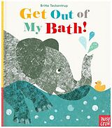 Couverture cartonnée Get Out Of My Bath! de Britta Teckentrup