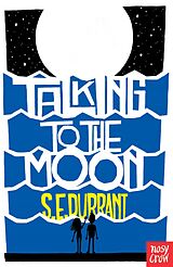 eBook (epub) Talking to the Moon de S. E. Durrant