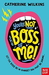 eBook (epub) You're Not the Boss of Me! de Catherine Wilkins