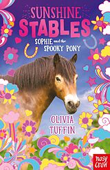E-Book (epub) Sunshine Stables: Sophie and the Spooky Pony von Olivia Tuffin