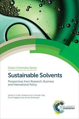 E-Book (epub) Sustainable Solvents von James H Clark, Andrew Hunt, Corrado Topi