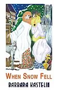 E-Book (epub) When Snow Fell von Barbara Kastelin