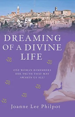 E-Book (epub) Dreaming of a Divine Life von Joanne Lee Philpot