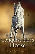 E-Book (epub) Conquistador's Horse von Barry Cole