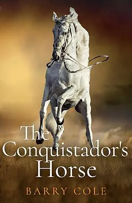 E-Book (epub) Conquistador's Horse von Barry Cole