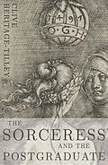 E-Book (epub) Sorceress and the Postgraduate von Clive Heritage-Tilley