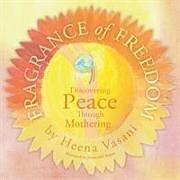 Livre Relié Fragrance of Freedom de Heena Vasani