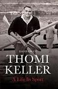 Fester Einband Thomi Keller: A Life in Sport von David Owen