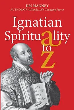 E-Book (pdf) Ignatian Spirituality A-Z von Manney Jim Manney