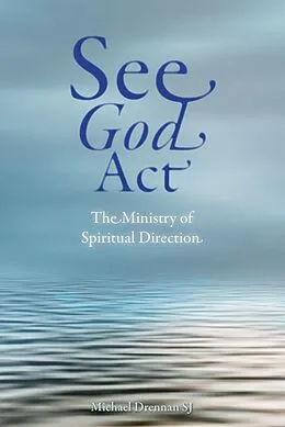 E-Book (epub) See God Act von Drennan SJ Michael Drennan SJ