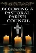 ePUB Becoming a Pastoral Parish Council von Patricia Carroll