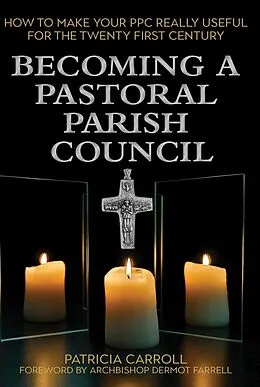 ePUB Becoming a Pastoral Parish Council von Patricia Carroll