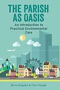 E-Book (epub) Parish as Oasis von Hargaden Kevin Hargaden, Murphy Ciara Murphy