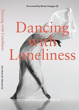 E-Book (epub) Dancing With Loneliness von Sj Jose Maria R. Olaizola SJ