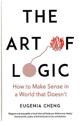 Broché The Art of Logic de Eugenia Cheng