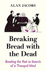 Livre Relié Breaking Bread with the Dead de Alan Jacobs